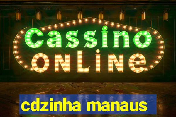 cdzinha manaus