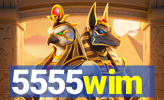 5555wim