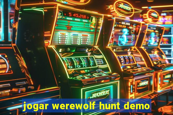 jogar werewolf hunt demo