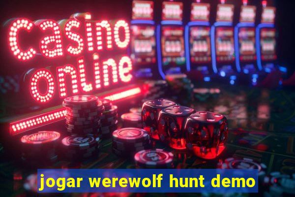 jogar werewolf hunt demo