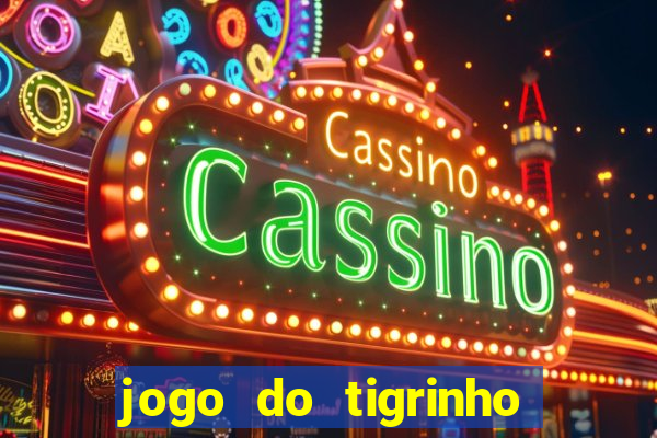 jogo do tigrinho da casa chinesa