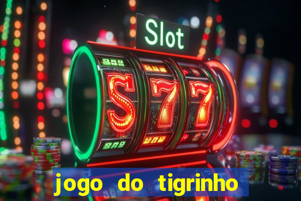 jogo do tigrinho da casa chinesa