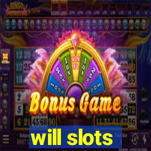 will slots