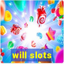 will slots