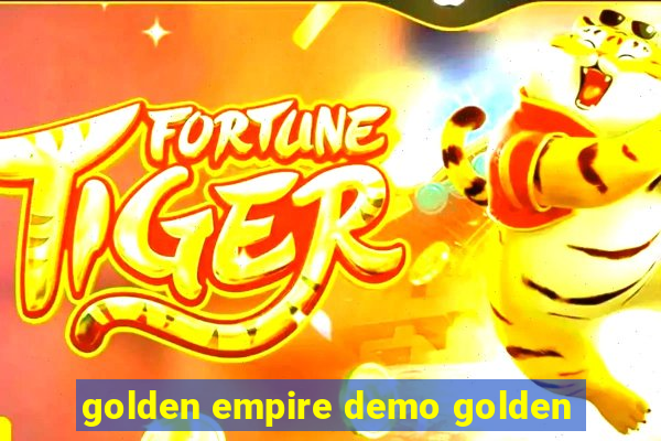 golden empire demo golden