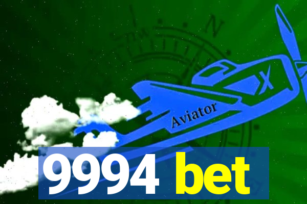 9994 bet