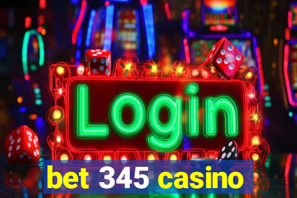 bet 345 casino
