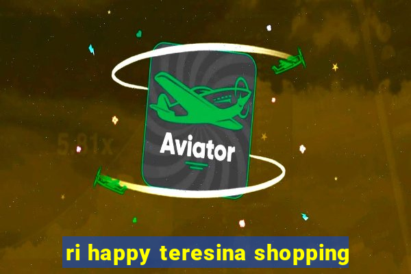 ri happy teresina shopping
