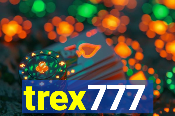 trex777