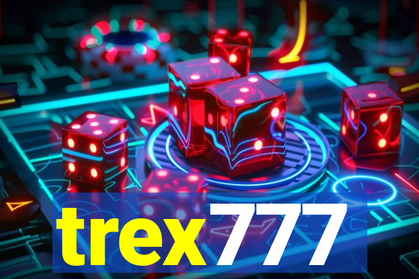 trex777
