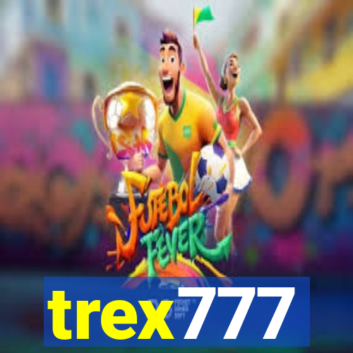 trex777