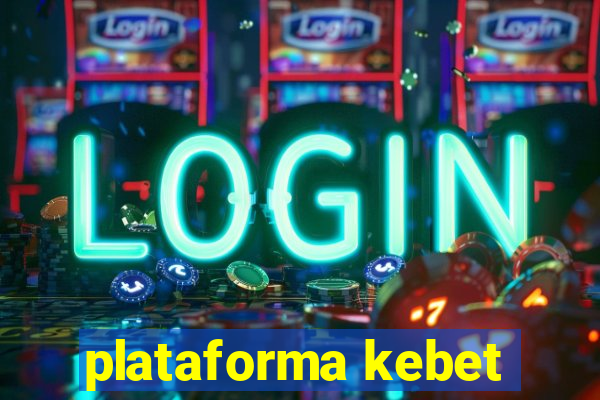 plataforma kebet