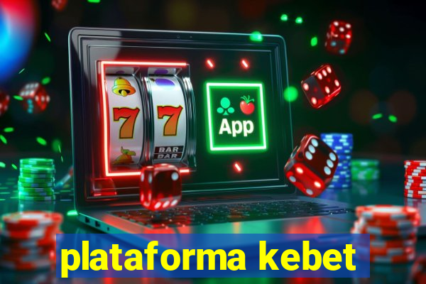plataforma kebet