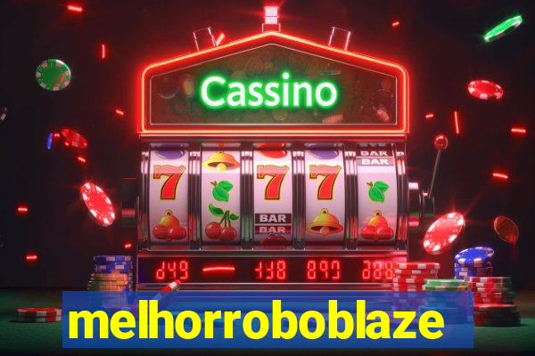 melhorroboblaze