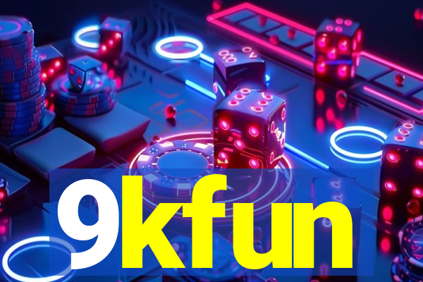 9kfun