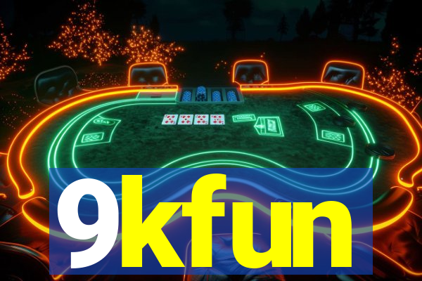 9kfun