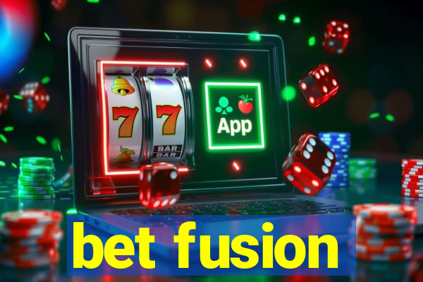bet fusion