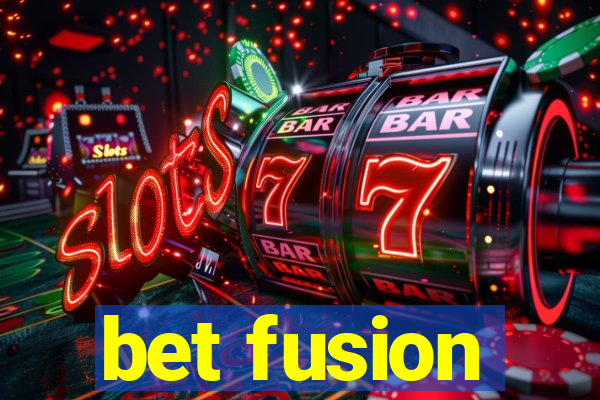 bet fusion