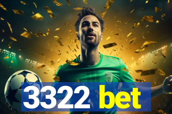 3322 bet