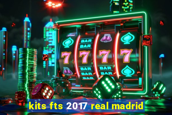 kits fts 2017 real madrid