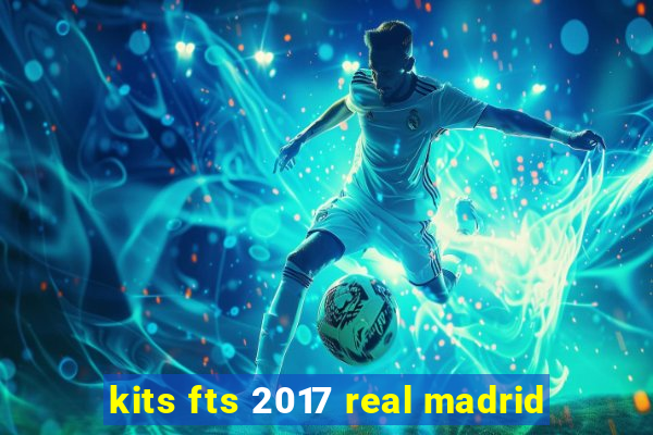 kits fts 2017 real madrid
