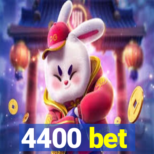 4400 bet