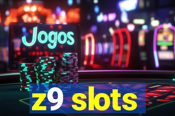 z9 slots