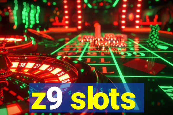 z9 slots