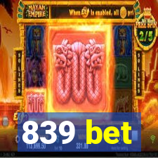 839 bet
