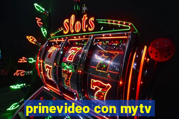 prinevideo con mytv