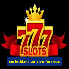 corinthians ao vivo futemax