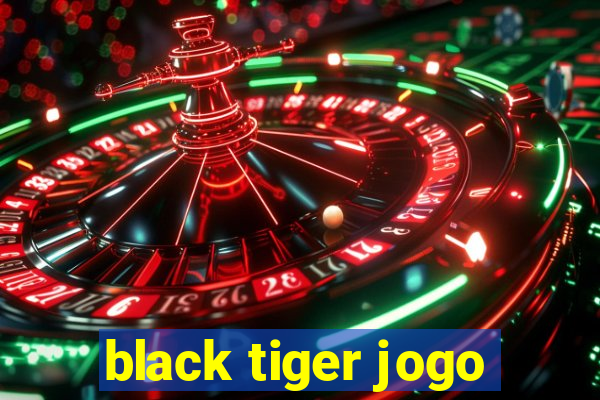 black tiger jogo