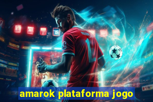 amarok plataforma jogo