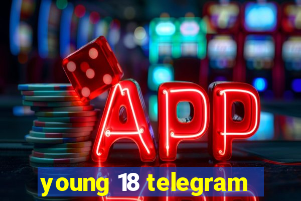 young 18 telegram