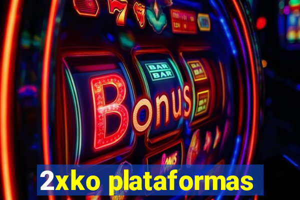 2xko plataformas