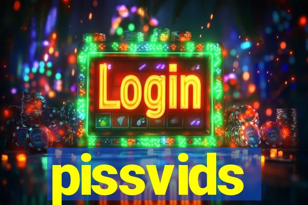 pissvids