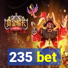 235 bet