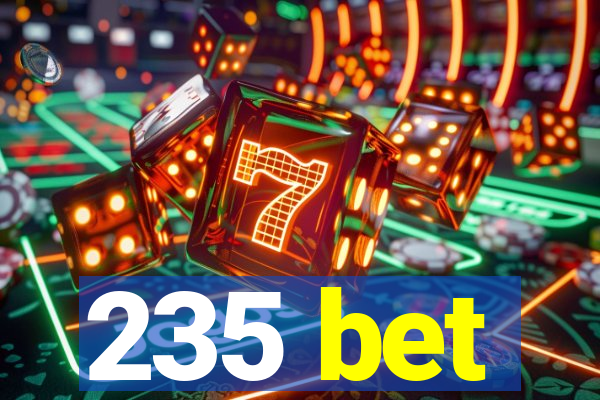 235 bet
