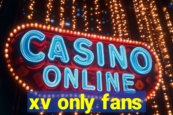 xv only fans
