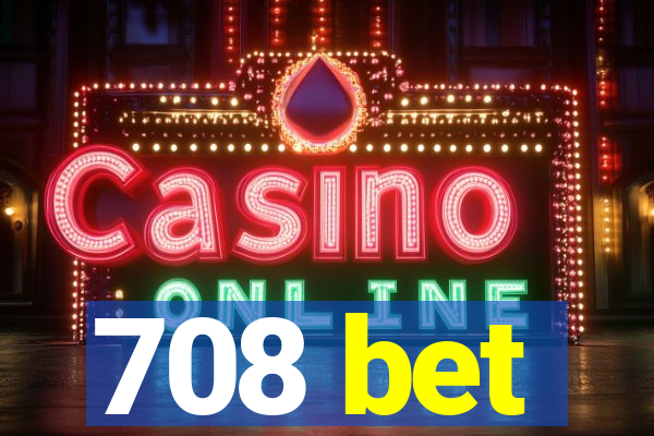 708 bet