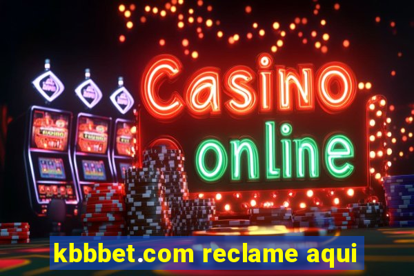 kbbbet.com reclame aqui