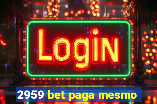 2959 bet paga mesmo