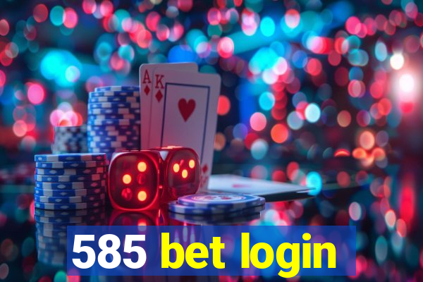 585 bet login