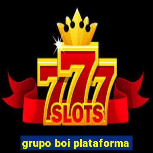 grupo boi plataforma