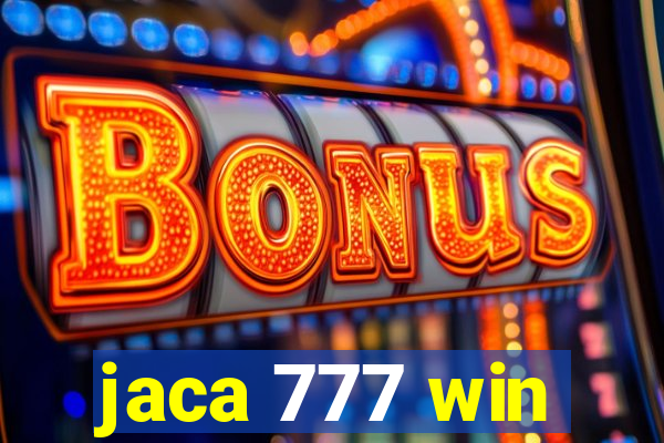 jaca 777 win