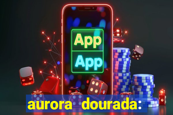 aurora dourada: retorno pdf