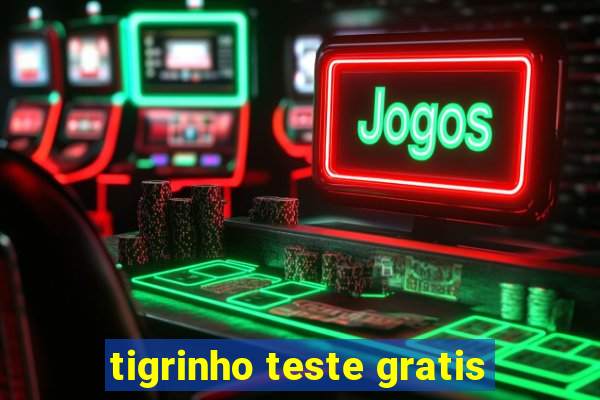 tigrinho teste gratis
