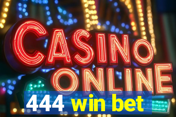 444 win bet