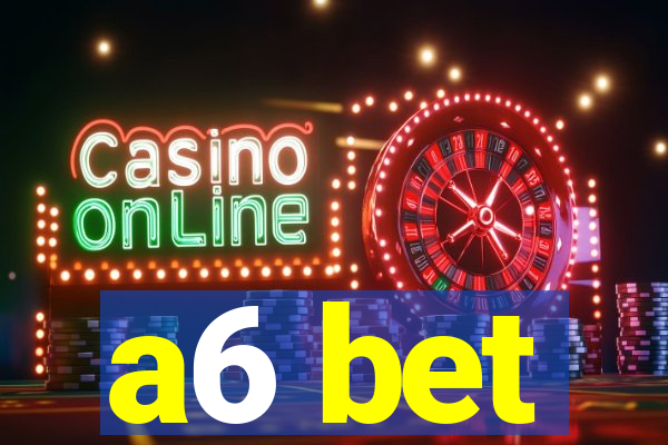 a6 bet