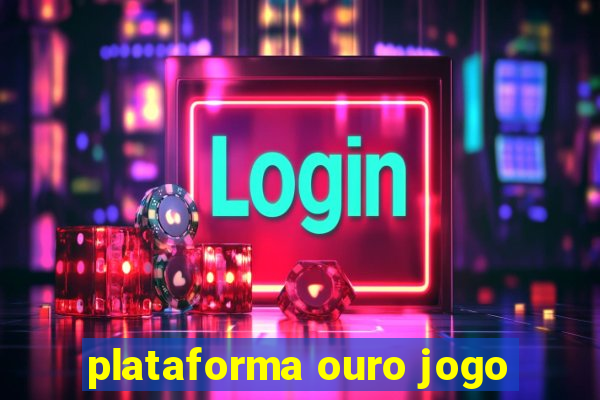 plataforma ouro jogo